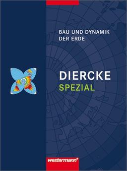 Diercke Oberstufe - Ausgabe 2005: Diercke Spezial - Ausgabe 2006 für die Sekundarstufe II: Bau und Dynamik der Erde