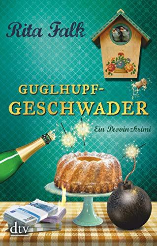 Guglhupfgeschwader: Der zehnte Fall für den Eberhofer, Ein Provinzkrimi (Franz Eberhofer, Band 10)