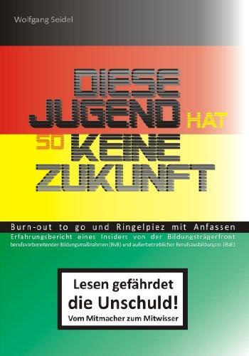 Soziale Arbeit: Diese Jugend hat so keine Zukunft - Burn-out to go und Ringelpiez mit anfassen