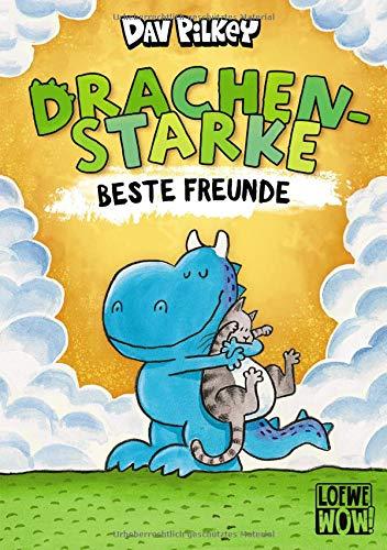 Drachenstarke beste Freunde: Kinderbuch ab 6 Jahre, Erstlesebuch - Präsentiert von Loewe Wow! - Wenn Lesen WOW! macht