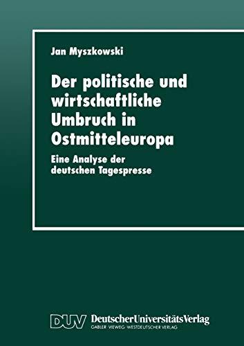 Der politische und wirtschaftliche Umbruch in Ostmitteleuropa: Eine Analyse der deutschen Tagespresse (German Edition)