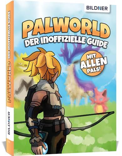 Palworld - Der große inoffizielle Guide: Auf über 340 Seiten alle Pals mit Standorten etc. im Detail - komplett in Farbe: Auf über 300 Seiten alle Pals mit Standorten etc. im Detail