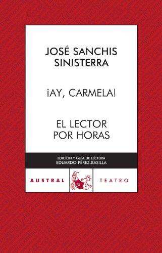 ¡Ay Carmela! ; El lector por horas (Teatro, Band 4)