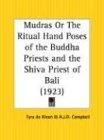 Mudras or the Ritual Hand Poses of the Buddha Priests and the Shiva Priest of Bali