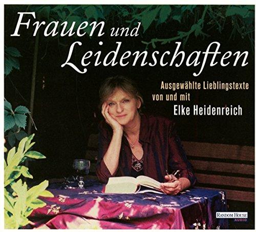 Frauen und Leidenschaften: Ausgewählte Lieblingstexte