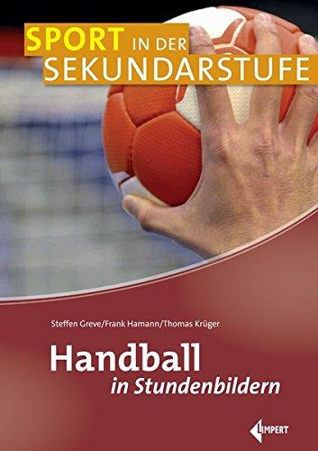 Handball in Stundenbildern (Sport in der Sekundarstufe)