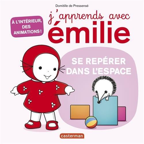 J'apprends avec Emilie. Se repérer dans l'espace