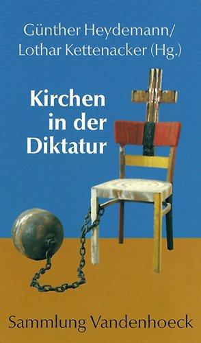 Kirchen in der Diktatur. Drittes Reich und SED- Staat. Fünfzehn Beiträge (Sammlung Vandenhoeck) (Biblisch-Theologische Schwerpunkte)