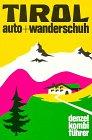 Denzel Kombiführer Auto und Wanderschuh, Bd.4, Tirol (Nordtirol)