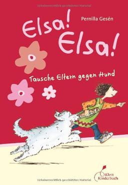 Elsa! Elsa! - Tausche Eltern gegen Hund