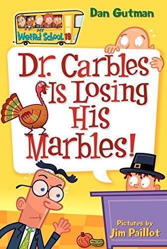 My Weird School #19: Dr. Carbles Is Losing His Marbles!