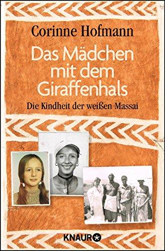 Das Mädchen mit dem Giraffenhals: Die Kindheit der weißen Massai