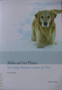 Aloha auf vier Pfoten. Ein Golden Retriever erobert die Welt