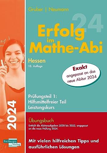 Erfolg im Mathe-Abi 2024 Hessen Leistungskurs Prüfungsteil 1: Hilfsmittelfreier Teil