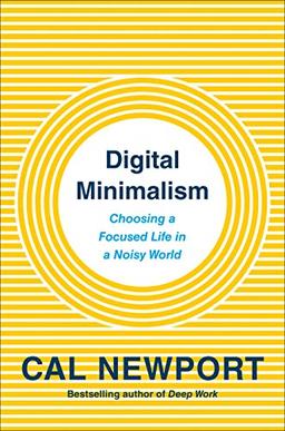 Digital Minimalism (MR-EXP): On Living Better with Less Technology