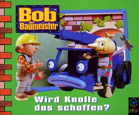 Bob, der Baumeister, Wird Knolle das schaffen?