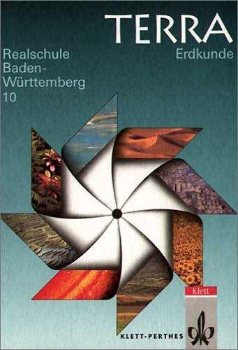 Terra Erdkunde, Ausgabe Baden-Württemberg, Realschule, 10. Schuljahr