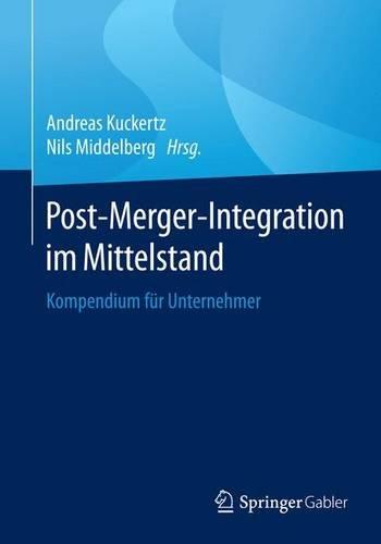 Post-Merger-Integration im Mittelstand: Kompendium für Unternehmer