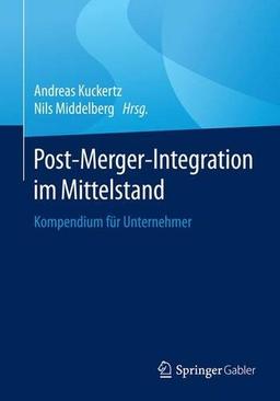 Post-Merger-Integration im Mittelstand: Kompendium für Unternehmer