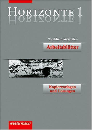 Horizonte 1 - Geschichte Gymnasium Nordrhein-Westfalen. 5./6. Schuljahr. Kopiervorlagen mit Lösungen