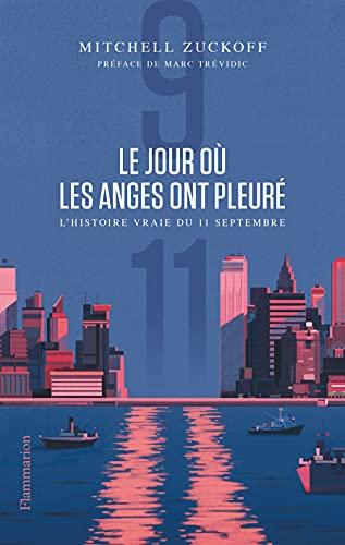 Le jour où les anges ont pleuré : l'histoire vraie du 11 septembre