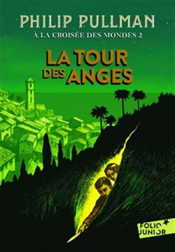 A la croisée des mondes. Vol. 2. La tour des anges