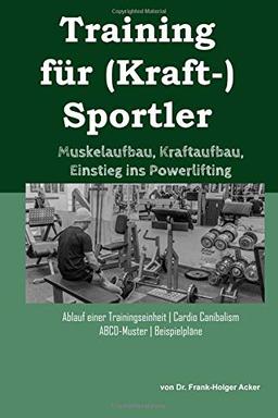 Training für (Kraft-)Sportler: Muskelaufbau, Kraftaufbau, Einstieg ins Powerlifting