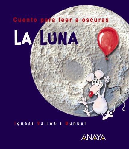 La Luna (Primeros Lectores (1-5 Años) - Cuentos Para Leer A Oscuras)