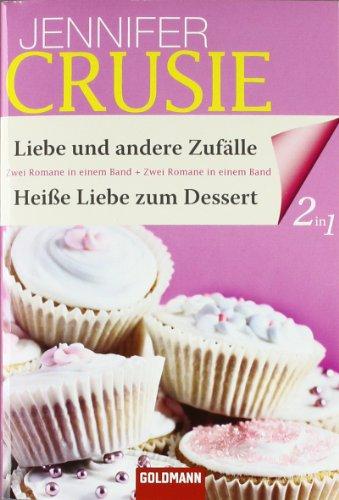 Liebe und andere Zufälle / Heiße Liebe zum Dessert: Zwei Romane in einem Band