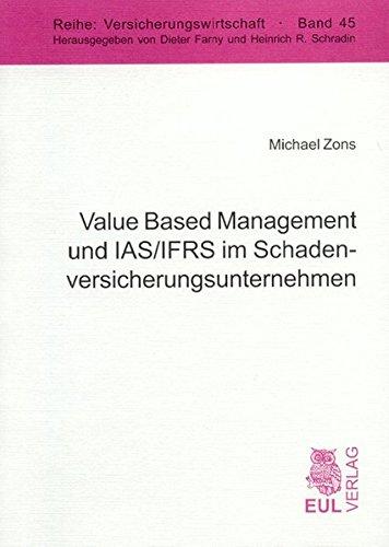 Value Based Management und IAS/IFRS im Schadenversicherungsunternehmen (Versicherungswirtschaft)