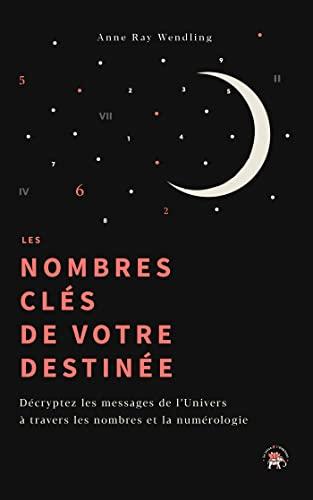 Les nombres clés de votre destinée : comme au premier matin du monde...