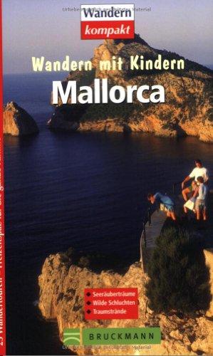 Wandern mit Kindern. Mallorca. 25 Wandertouren - Freitzeitspaß für die ganze Familie