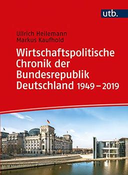 Wirtschaftspolitische Chronik der Bundesrepublik Deutschland: von 1949 bis 2019