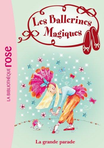 Les ballerines magiques. Vol. 24. La grande parade