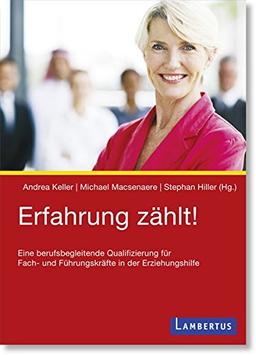 Erfahrung zählt!: Eine berufsbegleitende Qualifizierung für Fach- und Führungskräfte in der Erziehungshilfe