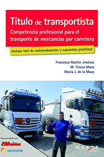 Título de transportista. Competencia profesional para el transporte de mercancías por carretera (Biblioteca de logística, Band 0)