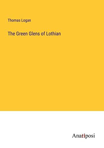 The Green Glens of Lothian