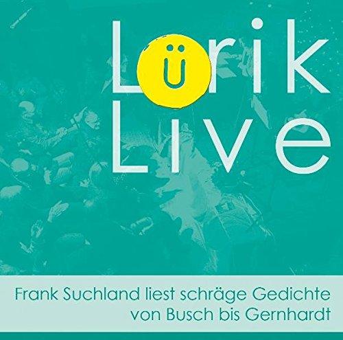 LYRIK Live · Frank Suchland liest schräge Gedichte von Busch bis Gernhardt