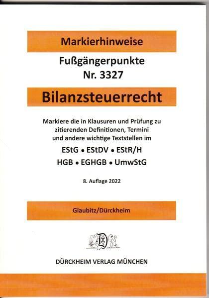 BILANZSTEUERRECHT 2022 Dürckheim-Markierhinweise/Fußgängerpunkte für das Steuerberaterexamen: Dürckheim'sche Markierhinweise: ... zur ... zur ... zur Strukturierung der Gesetzessammlungen.