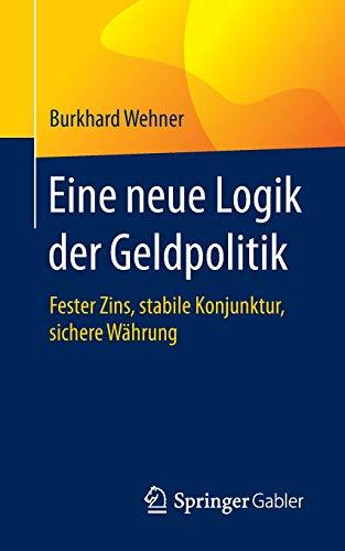 Eine neue Logik der Geldpolitik: Fester Zins, stabile Konjunktur, sichere Währung