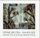 Andre Ficus. Ferne Welten - naher See