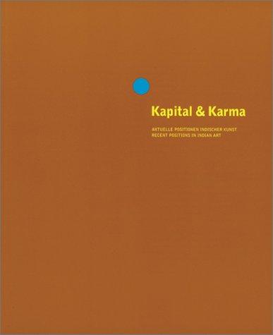 Kapital & Karma, Aktuelle Positionen indischer Kunst: Recent Positions in Indian Art