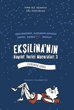 Ekşilina'nın Hayret Verici Maceraları 3 - Evrenin Sonu (Ciltli)