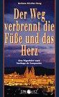 Der Weg verbrennt die Füße und das Herz. Eine Pilgerfahrt nach Santiago de Compostela