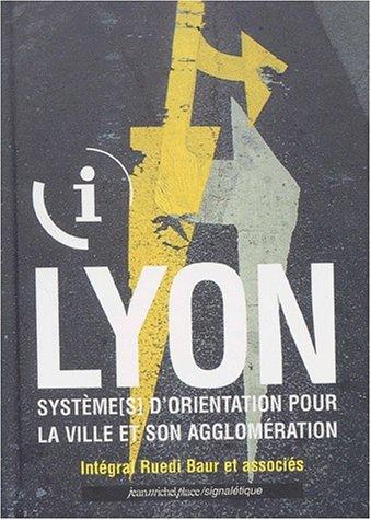 Lyon : système (s) d'orientation pour la ville et son agglomération