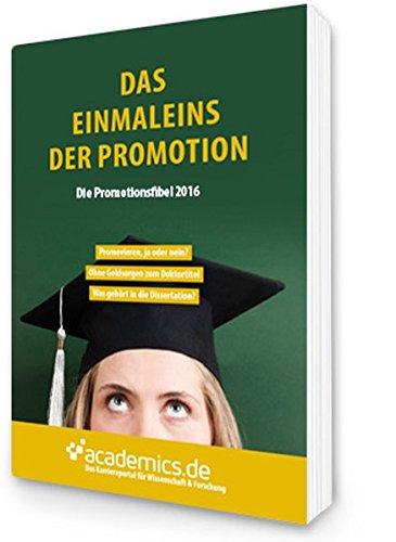 Das Einmaleins der Promotion: Die Promotionsfibel 2016