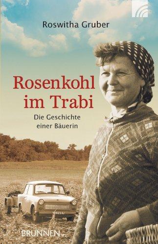 Rosenkohl im Trabi: Die Geschichte einer Bäuerin