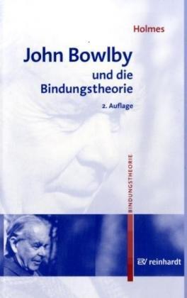 John Bowlby und die Bindungstheorie