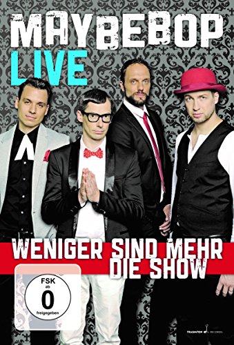 Weniger sind mehr - Die Show