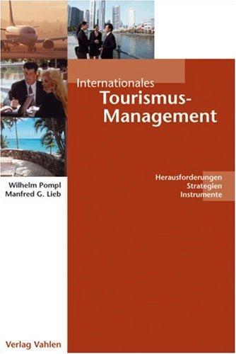 Internationales Tourismus- Management. Herausforderungen - Strategien - Instrumente.